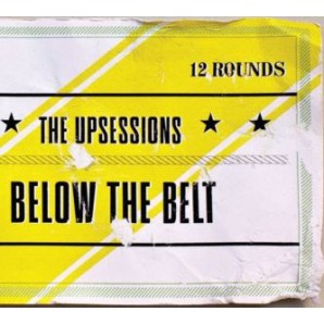 THE UPSESSIONS "Below the belt" - CD