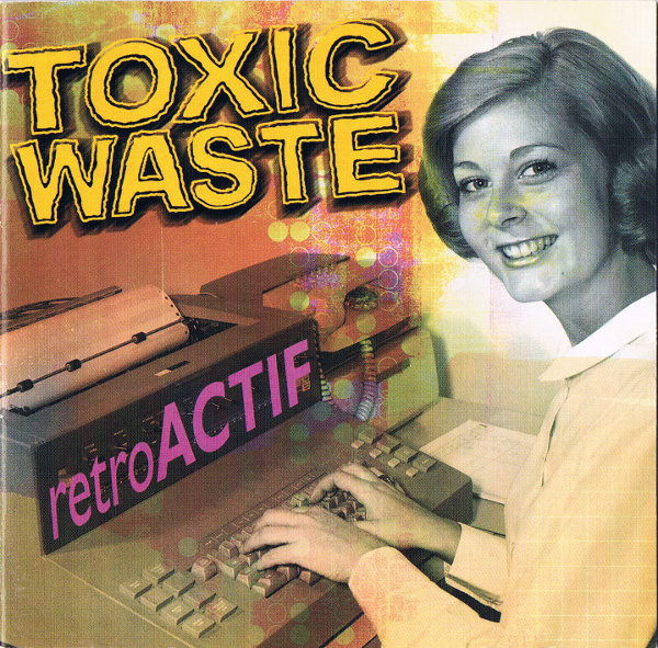 TOXIC WASTE "Rétro-actif" - CD