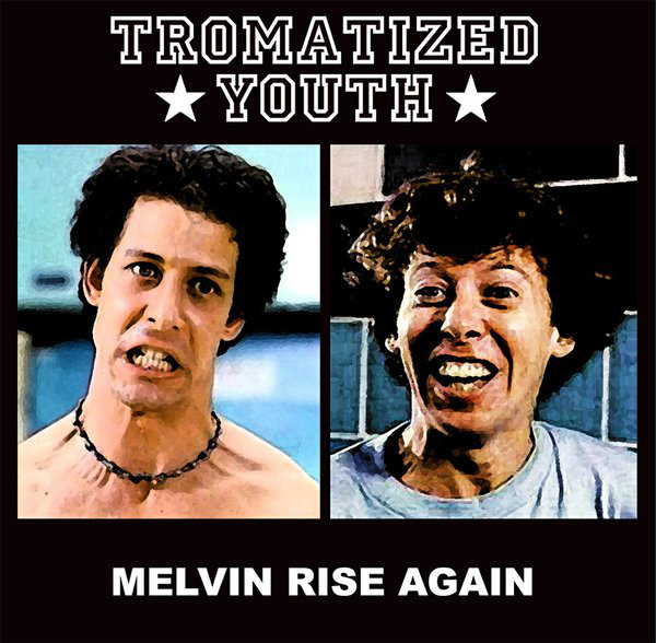TROMATIZED YOUTH "Melvin rise again" - CD