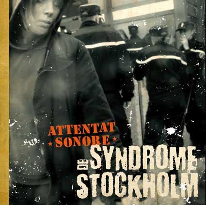 Attentat Sonore – Syndrome de Stockholm