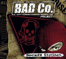 BAD CO. PROJECT "Sucker stories" - CD