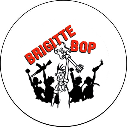 Badge Brigitte Bop - révolution – réf. 037