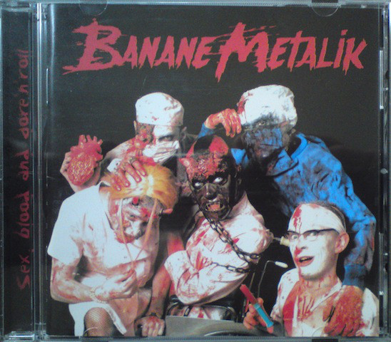 BANANE METALIK "Sex, blood and gore'n'roll" - CD