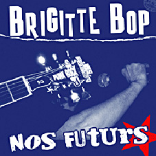Brigitte Bop '' Nos futurs ''