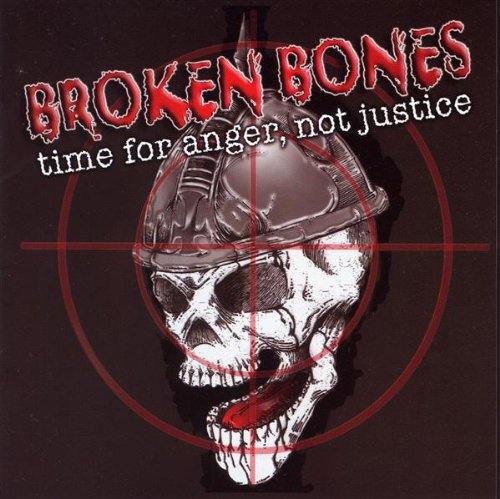 BROKEN BONES "Time for anger, not justice" - CD