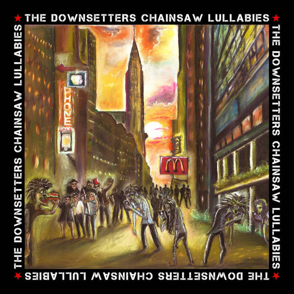 The DOWNSETTERS "Chainsaw Lullabies" - 33T Jaune