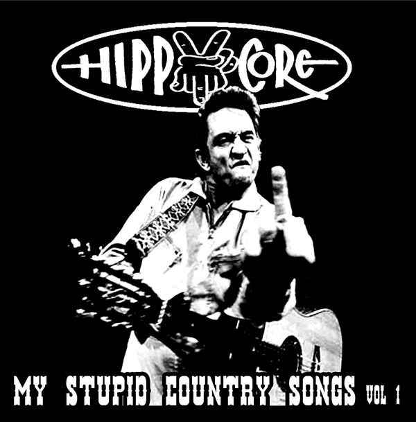 Hippycore '' My stupid country songs '' Vol.1
