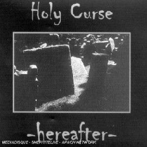 Holy Curse '' Hereafter ''
