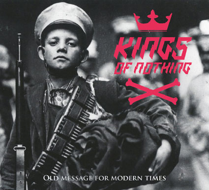 KINGS OF NOTHING "Old message for modern times" - CD