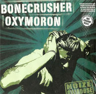 OXYMORON / BONECRUSHER split CD