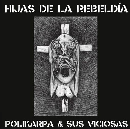 POLIKARPA Y SUS VICIOSAS "Hiras de la rebelda" - 33T