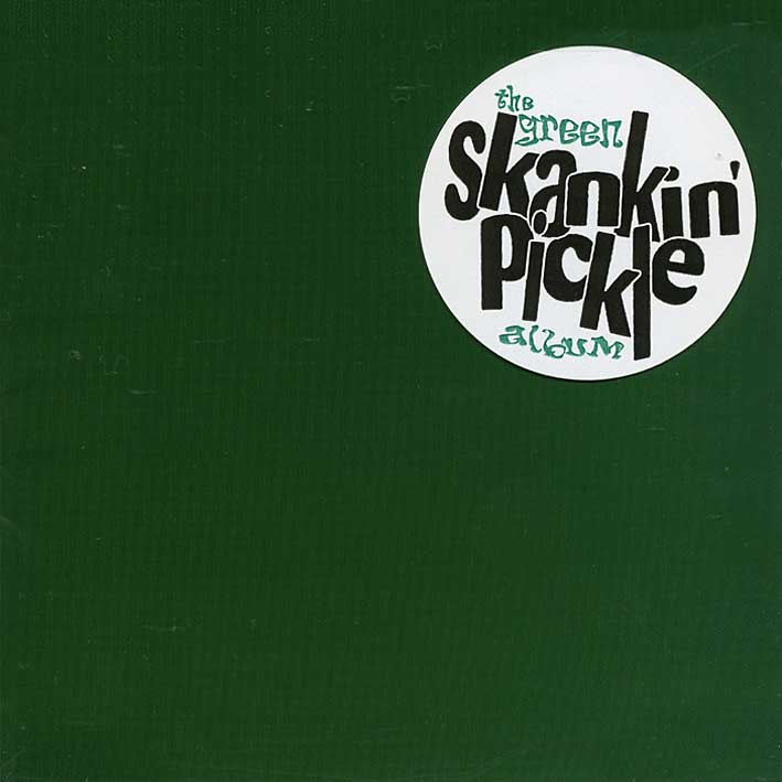 SKANKIN' PICKLE "The green album" - CD