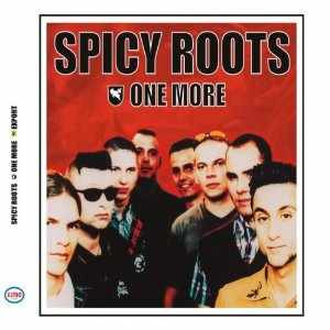 SPICY ROOTS "One more" - 33T