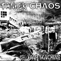 Tanker chaos '' War machine ''