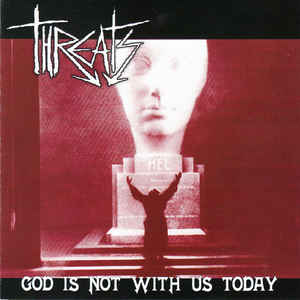 THREATS "God is not with us today" - CD