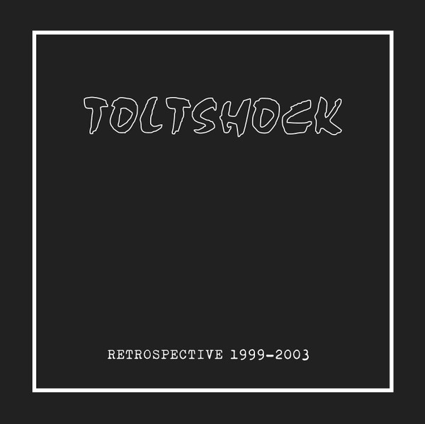 TOLTSHOCK "Retrospective 1999-2003" - LP