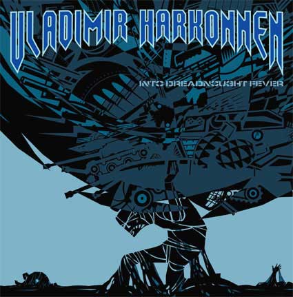VLADIMIR HARKONNEN "Into dreadnought fever" – CD