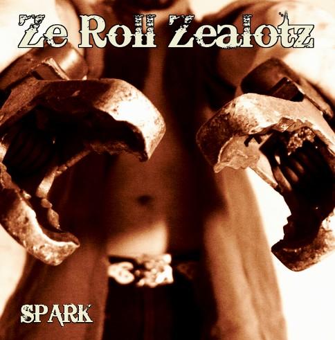 Ze Roll Zealotz - Spark