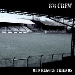 8°6 CREW "Old reggae friends" - CD