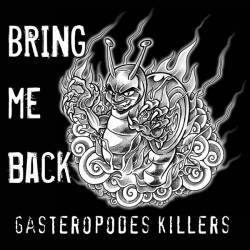 GASTEROPODES KILLERS "Bring me back" - CD