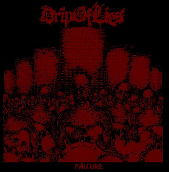 DRIP OF LIES "Failure" - LP