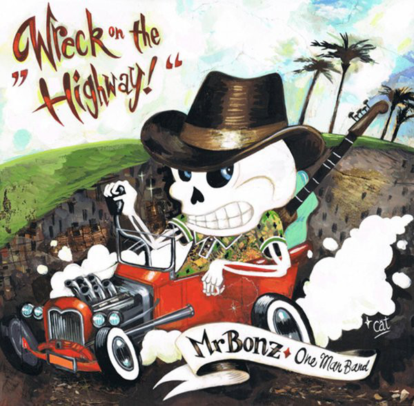 MR BONZ ONE MAN BAND "Wreck on the highway" - cd
