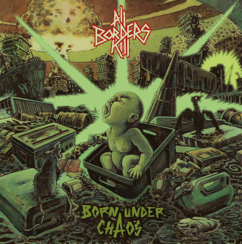 ALL BORDERS KILL "Born under chaos" - LP