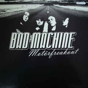 BAD MACHINE "Motorfreakout" - LP