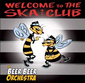BEER BEER ORCHESTRA ��Welcome to the ska club��