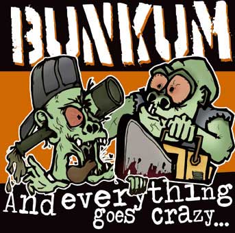 BUNKUM « And everything goes crazy » - CD