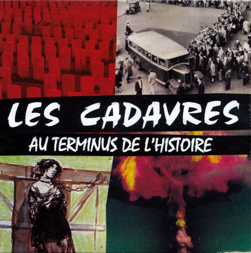 LES CADAVRES "Au terminus de l'histoire" - CD