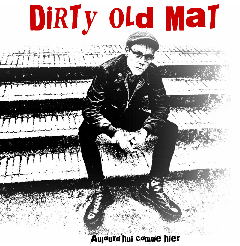 DIRTY OLD MAT "Aujourd'hui comme hier" - LP