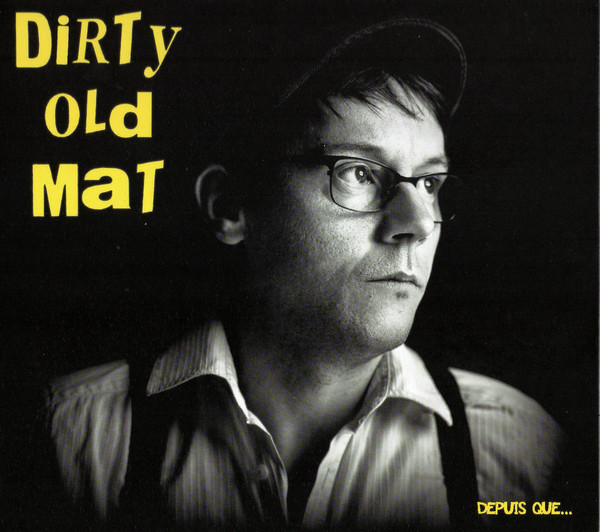 DIRTY OLD MAT "Depuis que..." - CD