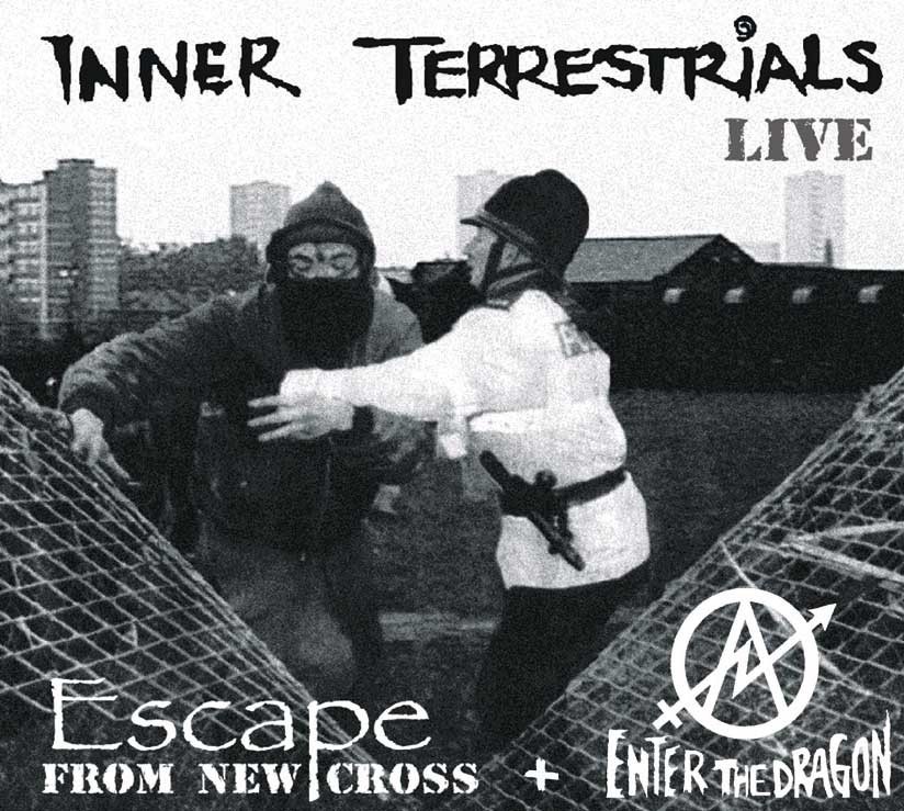 Inner Terrestrials ''�Escape from New Cross / Enter the dragon�'