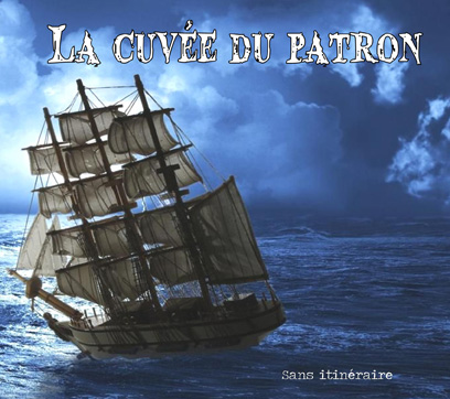 CUVEE DU PATRON (La) "Sans itinéraire" - CD