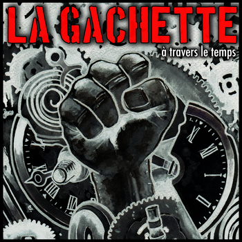 LA GACHETTE "A travers le temps" - CD
