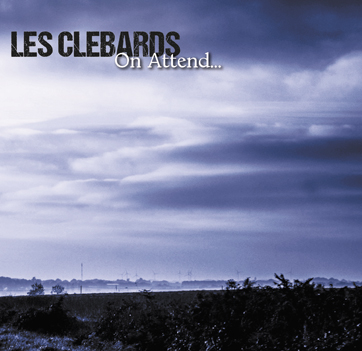 LES CLEBARDS "On attend..." - CD