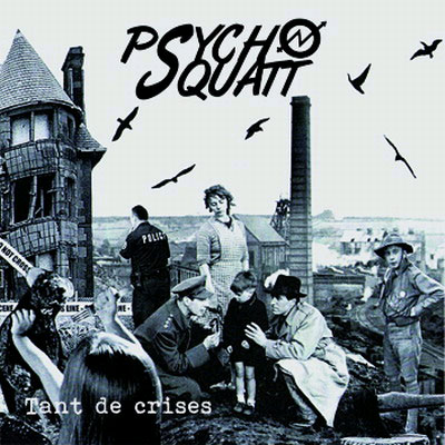 PSYCHO SQUATT « Tant de crises » - 33T LP + CD