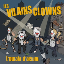 LES VILAINS CLOWNS "L'putain d'album" - CD